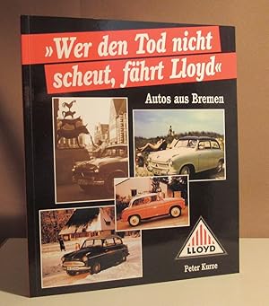 Image du vendeur pour Wer den Tod nicht scheut, fhrt Lloyd". 2. Auflage. mis en vente par Dieter Eckert