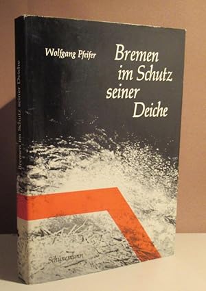 Bild des Verkufers fr Bremen im Schutz seiner Deiche. Dokumentation zur groen Sturflut vom 16. und 17. Februar 1962. zum Verkauf von Dieter Eckert