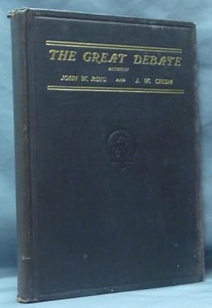 The Great Debate between John W. Ring (Spiritualist) and J. W. Chism (Christian Evangelist).