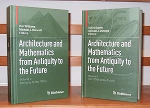Architecture and Mathematics from Antiquity to the Future. Antiquity to the 1500s. The 1500s to t...