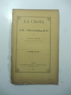 La croix et le croissant. Deuxieme edition