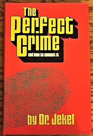 The Perfect Crime and How to Commit it