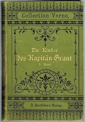 Die Kinder des Kapitän Grant. Autorisirte Ausgabe. Dritter Band. Vierte Auflage. [= Collection Ve...