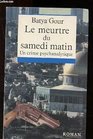 Image du vendeur pour Le meurtre du samedi matin : un crime psychanalytique mis en vente par Le-Livre