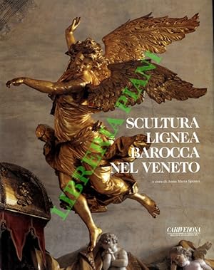 Bild des Verkufers fr Scultura lignea barocca nel Veneto. zum Verkauf von Libreria Piani