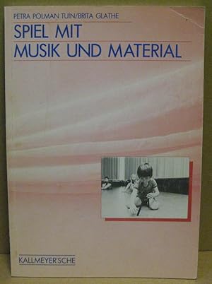 Seller image for Spiel mit Musik und Material. for sale by Nicoline Thieme