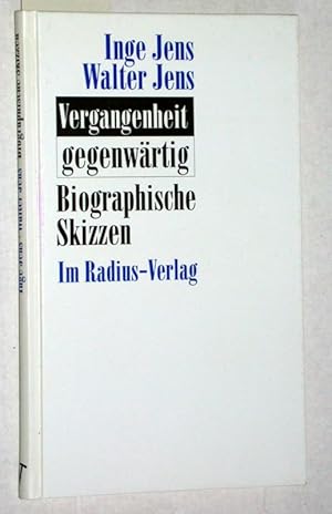 Bild des Verkufers fr Vergangenheit - gegenwrtig: Biographische Skizzen. zum Verkauf von Versandantiquariat Kerstin Daras