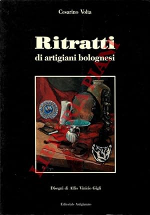 Ritratti di artigiani bolognesi. Disegni di Alfio Vinicio Gigli.