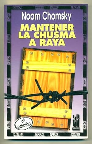 Seller image for MANTENER LA CHUSMA A RAYA for sale by Ducable Libros