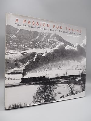 Image du vendeur pour A Passion for Trains: The Railroad Photography of Richard Steinheimer. mis en vente par ROBIN SUMMERS BOOKS LTD