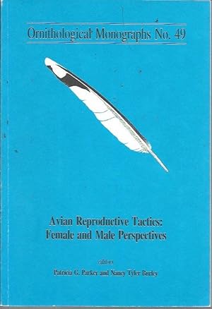 Imagen del vendedor de Avian Reproductive Tactics: Female and Male Perspectives (Ornithological Monographs No. 49) a la venta por Bookfeathers, LLC