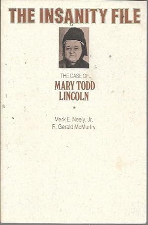 Seller image for The Insanity File: The Case of Mary Todd Lincoln for sale by Bookfeathers, LLC