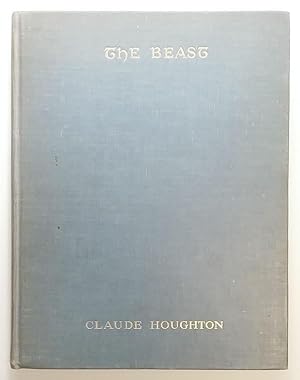 The Beast by Claude Houghton 1st Edition LTD Alfred E. Kerr, Illus. Signed