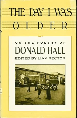 Bild des Verkufers fr The Day I Was Older: A Collection of Photos, Essays, Reviews on the Work of Donald Hall zum Verkauf von Eureka Books