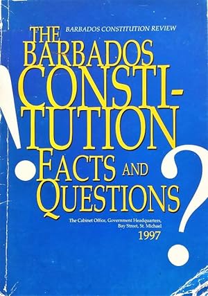 Imagen del vendedor de The Barbados Constitution Facts And Questions: The Barbados Constitution Review Commission a la venta por The Book Place