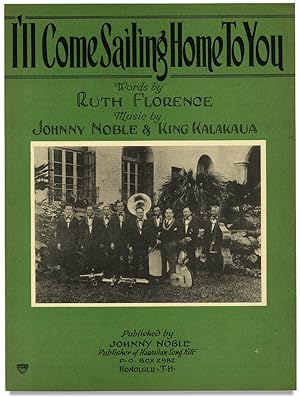 I'll Come Sailing Home to You. [Hawaii; King Kalakaua]
