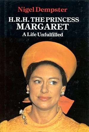 H. R. H. Princess Margaret: A Life Unfulfilled