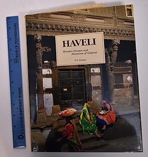 Haveli: Wooden Houses and Mansions of Gujarat