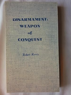 Disarmament: Weapon of Conquest