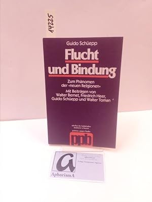 Seller image for Flucht und Bindung. Zum Phnomen der "neuen Religionen". for sale by AphorismA gGmbH