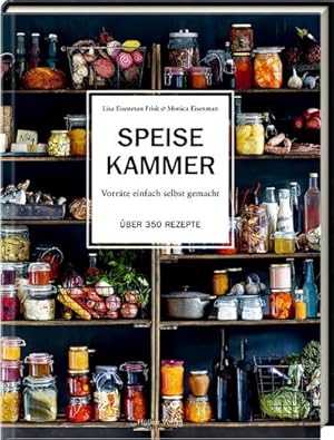 Bild des Verkufers fr Speisekammer : Vorrte einfach selbst gemacht ber 350 Rezepte zum Verkauf von AHA-BUCH GmbH