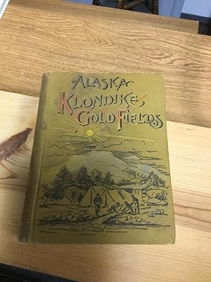 Image du vendeur pour Alaska and the Klondike Gold Fields mis en vente par Nick of All Trades