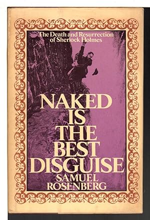 Bild des Verkufers fr NAKED IS THE BEST DISGUISE: The Death and Resurrection of Sherlock Holmes. zum Verkauf von Bookfever, IOBA  (Volk & Iiams)