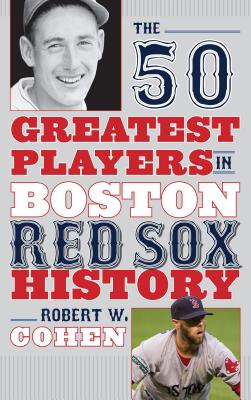 Imagen del vendedor de The 50 Greatest Players in Boston Red Sox History (Hardback or Cased Book) a la venta por BargainBookStores