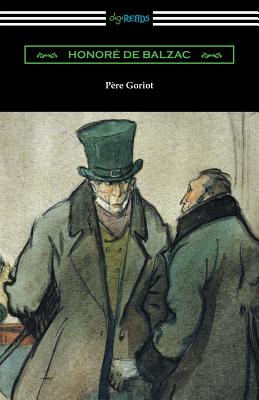 Seller image for Pere Goriot: (translated by Ellen Marriage with an Introduction by R. L. Sanderson) (Paperback or Softback) for sale by BargainBookStores
