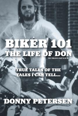 Bild des Verkufers fr Biker 101: The Life of Don: The Trilogy: II of III (Paperback or Softback) zum Verkauf von BargainBookStores