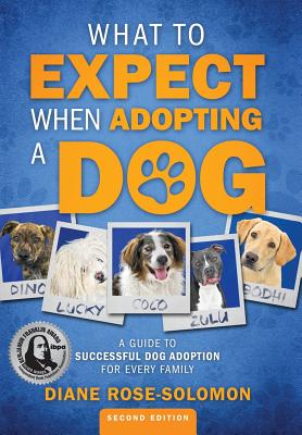 Image du vendeur pour What to Expect When Adopting a Dog: A Guide to Successful Dog Adoption for Every Family (Hardback or Cased Book) mis en vente par BargainBookStores