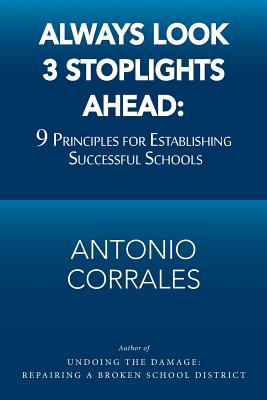 Immagine del venditore per Always Look 3 Stoplights Ahead: 9 Principles for Establishing Successful Schools (Paperback or Softback) venduto da BargainBookStores