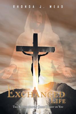 Image du vendeur pour The Exchanged Life: The Revelation of Jesus Christ in You (Paperback or Softback) mis en vente par BargainBookStores