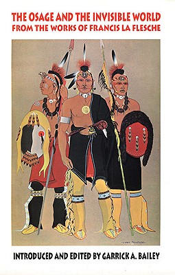 Imagen del vendedor de The Osage and the Invisible World: From the Works of Francis La Flesche (Paperback or Softback) a la venta por BargainBookStores