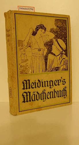 Bild des Verkufers fr Meidingers Mdchen-Buch,,neue Folge, mit Beitrgen von Wilhelmine Bird u.a.; mit zahlreichen mehrfarbigen und schwarzen Bildern zum Verkauf von ralfs-buecherkiste