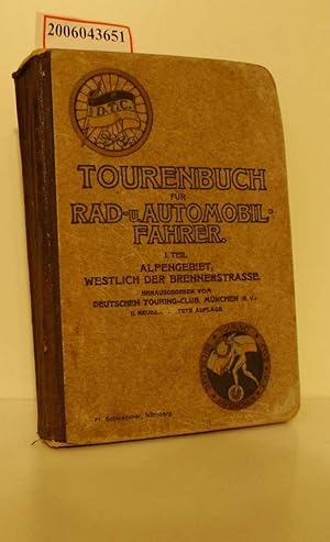Bild des Verkufers fr Tourenbuch fr Rad- und Automobil-Fahrer / I. Teil: Alpengebiet westlich der Brennerstrae zum Verkauf von ralfs-buecherkiste