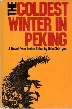 Imagen del vendedor de The Coldest Winter in Peking: A Novel from Inside China a la venta por Clausen Books, RMABA