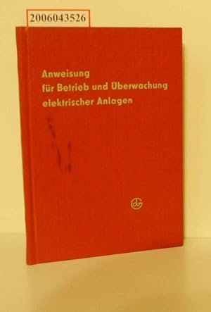 Image du vendeur pour Anweisung fr Betrieb und berwachung elektrischer Anlagen : Techn. Sicherheit, Arbeitsschutz, Brandschutz / Julius Herrmann ; Werner Kellner ; Walter Lohrmann. [Hrsg. vom Volkswirtschaftsrat Abt. Energie, Hauptsicherheitsinspektion] mis en vente par ralfs-buecherkiste