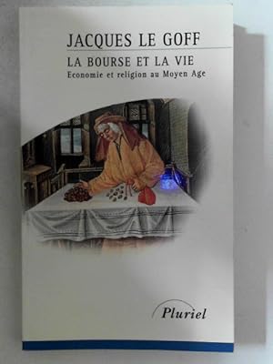 Bild des Verkufers fr La Bourse et la vie : Economie et religion au Moyen Age (Pluriel), zum Verkauf von Antiquariat Maiwald