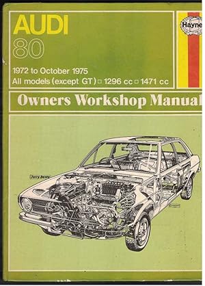 AUDI 80, OWNERS WORKSHOP MANUAL 1972 to October 1975, all Models (Except GT) , 1296cc, 1471cc