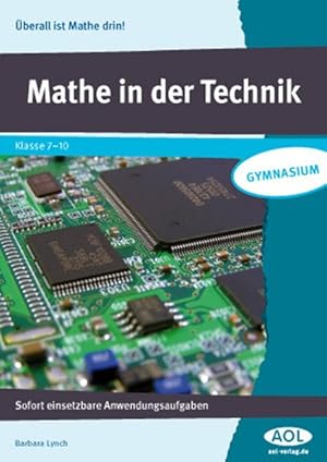 Imagen del vendedor de Mathe in der Technik. Sofort einsetzbare Anwendungsaufgaben (7. bis 10. Klasse). a la venta por Antiquariat Bookfarm