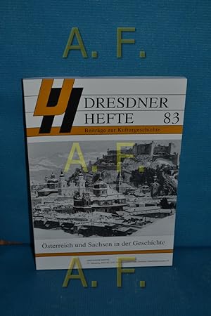 Seller image for sterreich und Sachsen in der Geschichte (Dresdner Hefte 83) Herausgegeben vom Dresdner Geschichtsverein e.V. for sale by Antiquarische Fundgrube e.U.