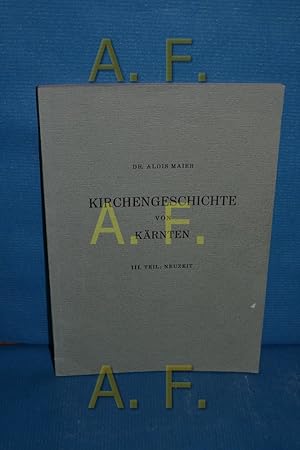 Bild des Verkufers fr Kirchengeschichte von Krnten. T. 3. Neuzeit zum Verkauf von Antiquarische Fundgrube e.U.