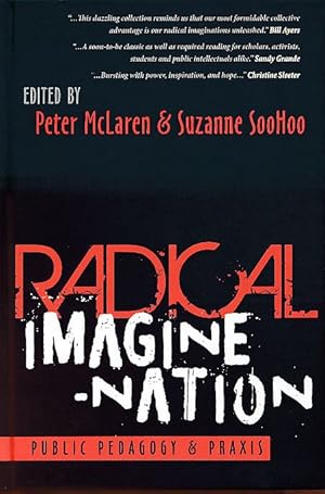 Bild des Verkufers fr Radical Imagine-Nation : Public Pedagogy & Praxis. Education and Struggle 13. zum Verkauf von Fundus-Online GbR Borkert Schwarz Zerfa