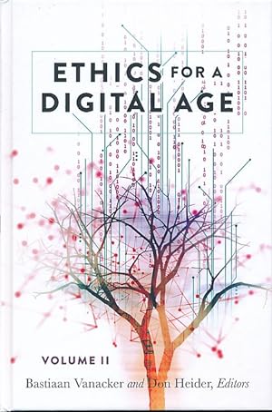 Ethics for a Digital Age. Volume II. Digital Formations 118.