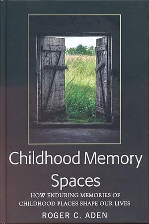 Immagine del venditore per Childhood memory spaces. How enduring memories of childhood places shape our lives. venduto da Fundus-Online GbR Borkert Schwarz Zerfa