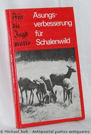 Äsungsverbesserung für Schalenwild. Reihe: Für die Jagdpraxis.