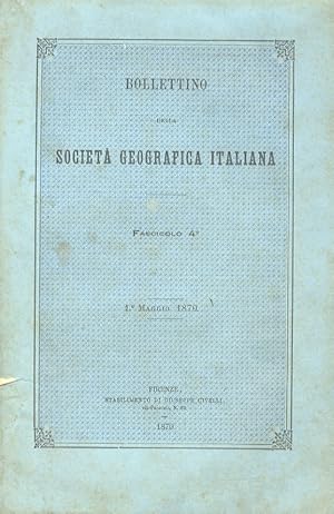 Bollettino della Società Geografica Italiana. Fascicolo 4°. 1° maggio 1870.