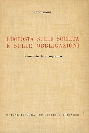 L'imposta sulle società e sulle obbligazioni. Commento teorico-pratico.