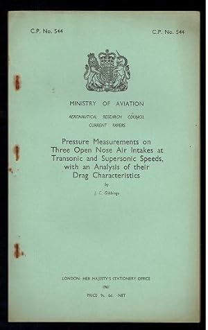 Image du vendeur pour Pressure Measurements on Three Open Nose Air Intakes at Transonic Speeds, with an Analysis of Their Drag Charateristics mis en vente par Sonnets And Symphonies